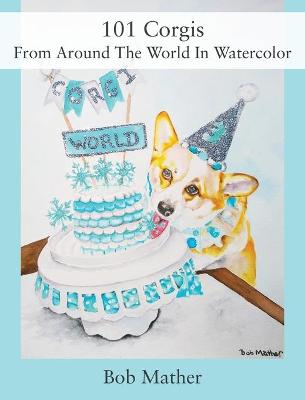 101 Corgis From Around The World In Watercolor
