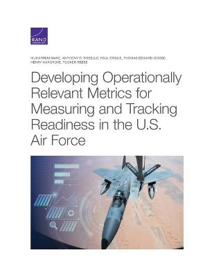 Developing Operationally Relevant Metrics for Measuring and Tracking Readiness in the U.S. Air Force