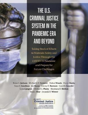 The U.S. Criminal Justice System in the Pandemic Era and Beyond
