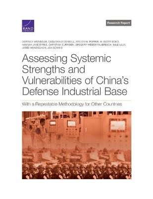 Assessing Systemic Strengths and Vulnerabilities of China's Defense Industrial Base