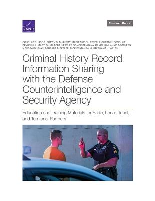 Criminal History Record Information Sharing with the Defense Counterintelligence and Security Agency