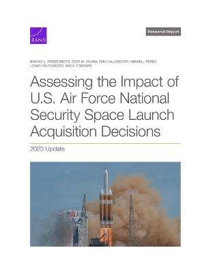 Assessing the Impact of U.S. Air Force National Security Space Launch Acquisition Decisions