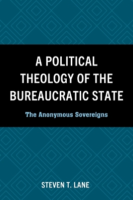 A Political Theology of the Bureaucratic State