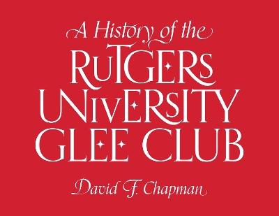 A History of the Rutgers University Glee Club