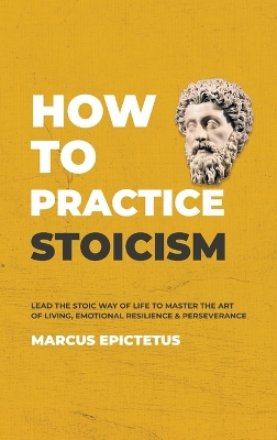 How to Practice Stoicism