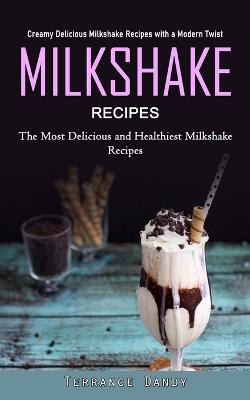 Milkshake Recipes