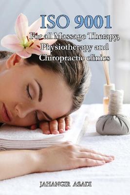ISO 9001 for all Massage Therapy, Physiotherapy and Chiropractic Clinics