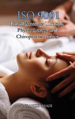 ISO 9001 for all Massage Therapy, Physiotherapy and Chiropractic Clinics