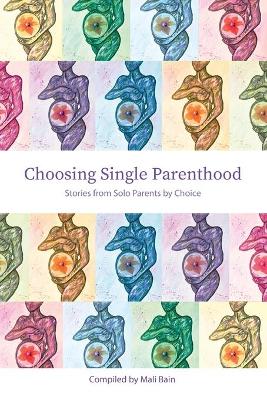 Choosing Single Parenthood