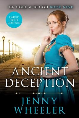 Ancient Deception Large Print Edition #9 Of Gold & Blood