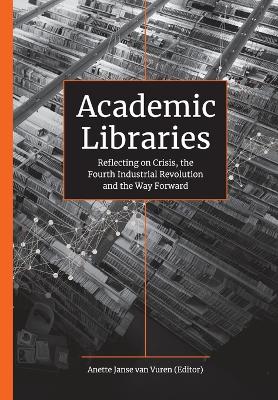 Academic Libraries: Reflecting on Crisis, the Fourth Industrial Revolution and the Way Forward