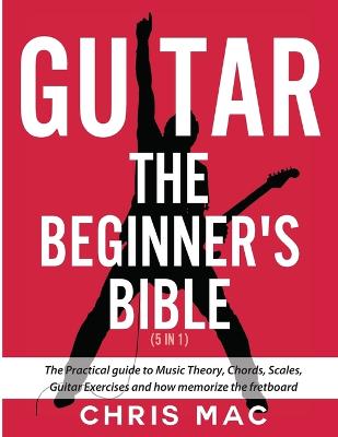 Guitar - The Beginners Bible (5 in 1)