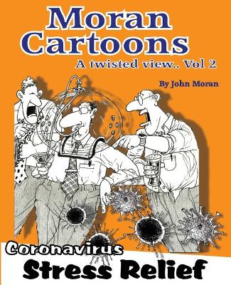 Moran Cartoons, A Twisted View Vol.2