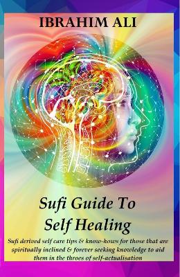 Sufi Guide To Self-Healing