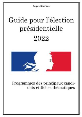 Guide pour l'?lection pr?sidentielle 2022