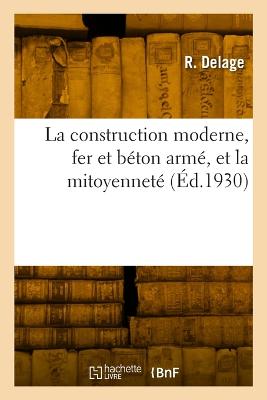 La construction moderne, fer et b?ton arm?, et la mitoyennet?