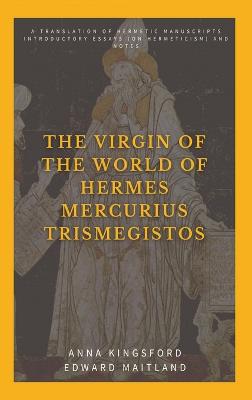 Virgin of the World of Hermes Mercurius Trismegistos
