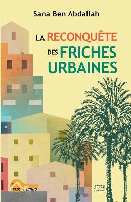 La reconquete des friches urbaines