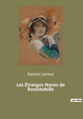 Les Etranges Noces de Rouletabille