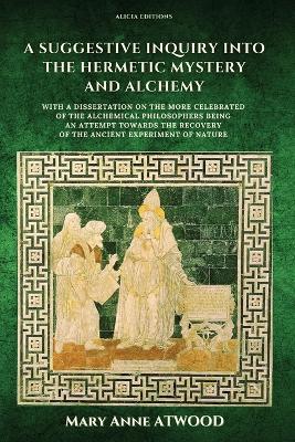 Suggestive Inquiry into the Hermetic Mystery and Alchemy