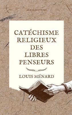 Catechisme religieux des libres penseurs