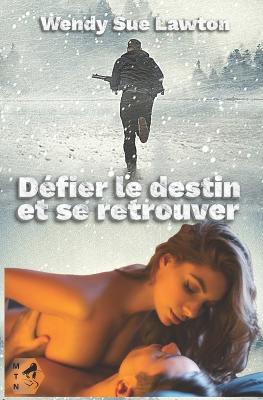 Defier le destin et se retrouver