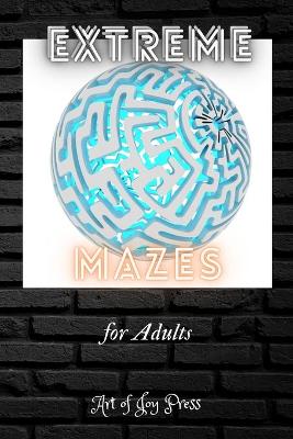 Extreme Mazes for Adults
