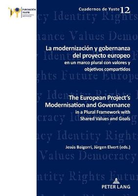 La modernizacion y gobernanza del proyecto europeo en un marco plural con valores y objetivos compartidos The European Project's Modernisation and Governance in a Plural Framework with Shared Values and Goals