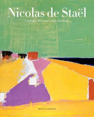 Nicolas de Stael: Catalogue Raisonne of the Paintings