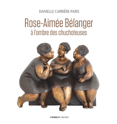 Rose-Aim?e B?langer, ? l'ombre des chuchoteuses