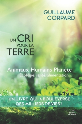 cri pour la Terre - Animaux, Humains, Planete