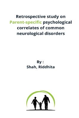 Retrospective study on parent-specific psychological correlates of common neurological disorders