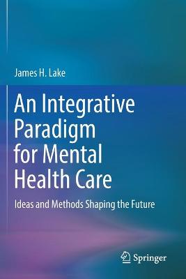 Integrative Paradigm for Mental Health Care