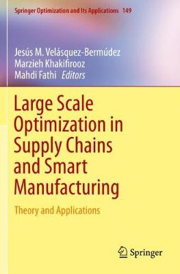 Large Scale Optimization in Supply Chains and Smart Manufacturing
