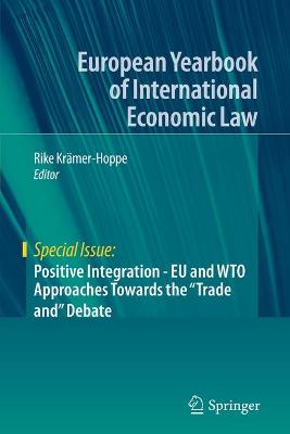 Positive Integration - EU and WTO Approaches Towards the "Trade and" Debate