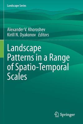 Landscape Patterns in a Range of Spatio-Temporal Scales