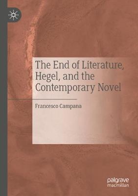 The End of Literature, Hegel, and the Contemporary Novel
