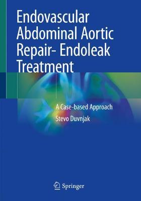 Endovascular Abdominal Aortic Repair- Endoleak Treatment