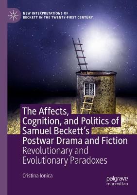 The Affects, Cognition, and Politics of Samuel Beckett's Postwar Drama and Fiction