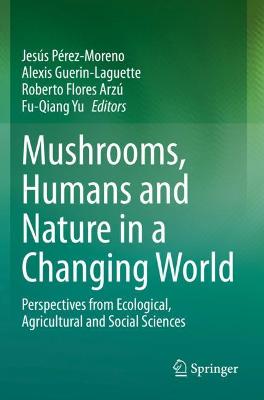 Mushrooms, Humans and Nature in a Changing World