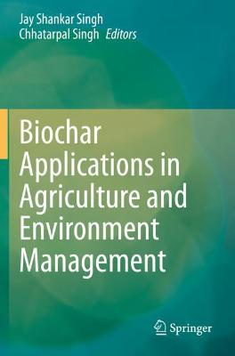 Biochar Applications in Agriculture and Environment Management