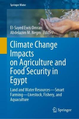 Climate Change Impacts on Agriculture and Food Security in Egypt