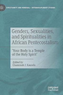 Genders, Sexualities, and Spiritualities in African Pentecostalism