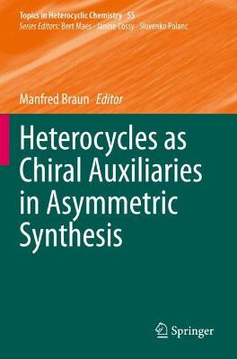 Heterocycles as Chiral Auxiliaries in Asymmetric Synthesis