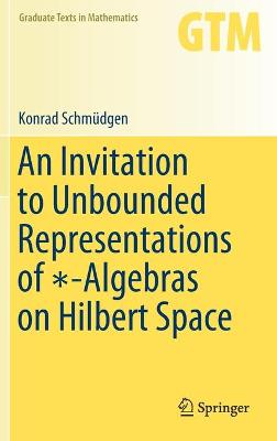 An Invitation to Unbounded Representations of ?-Algebras on Hilbert Space