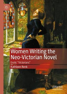 Women Writing the Neo-Victorian Novel