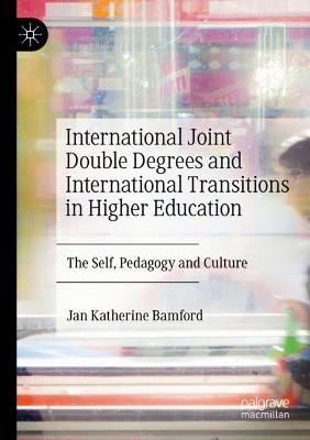 International Joint Double Degrees and International Transitions in Higher Education