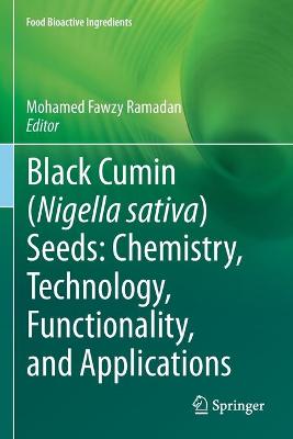 Black cumin (Nigella sativa) seeds: Chemistry, Technology, Functionality, and Applications