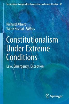 Constitutionalism Under Extreme Conditions