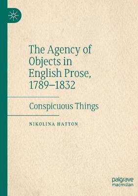 Agency of Objects in English Prose, 1789-1832